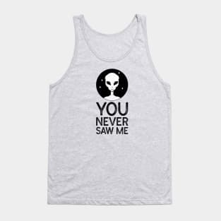 Alien - You Never Saw Me Tank Top